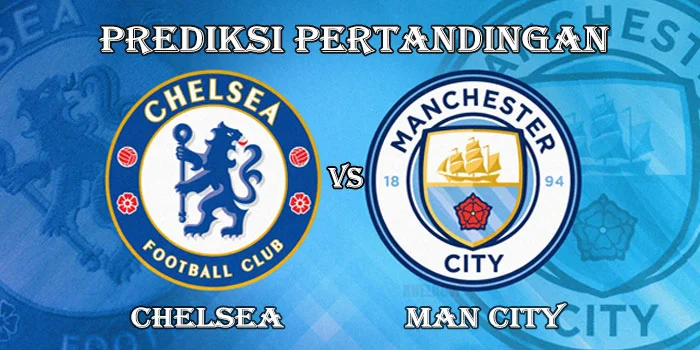 Premier-League---Prediksi-Pertandingan-Chelsea-vs-Man-City,-Tanggal-18-Agustus-2024