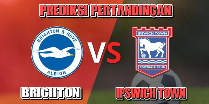 Liga-Inggris---Prediksi-Petandingan-Brighton-vs-Ipswich-Town,-Tanggal-14-September-2024